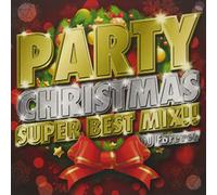 ＰＡＲＴＹ ＣＨＲＩＳＴＭＡＳ ＳＵＰＥＲ ＢＥＳＴ ＭＩＸ！！