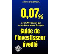 0,07%: Guide de l’investisseur éveillé