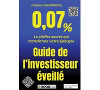 0,07% Guide de l'investisseur éveillé - Frédéric Cheverneuil - Bookelis - broché - Guide