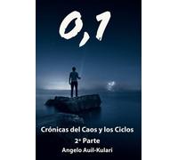 0,1: "Crónicas Del Caos Y Los Ciclos 2° Parte
