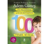 0-6 Yaş Çocuk Eğitiminde 100 Temel Kural