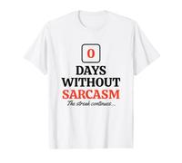 0 Days Without Sarcasm The Streak Continues Citation drôle T-Shirt Graphique avec Valeur