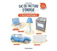 0 euro de facture d'énergie Les premiers pas vers l'autosuffisance - Björn Duval - Albin Michel - broché - Guide