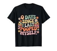 0 Jours Depuis la dernière Fois Que Je me suis Fait Caca Meme T-Shirt