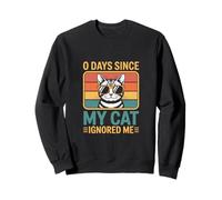 0 Jours Depuis Que Mon Chat m'a ignoré, Amoureux des Chats Sweatshirt