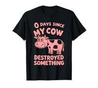 0 Jours Depuis Que Mon Cow A Détruit Quelque Chose D'amusant T-Shirt