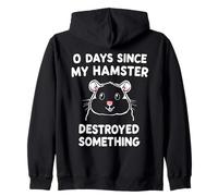 0 Jours Depuis Que Mon Hamster A Détruit Quelque Chose Sweat à Capuche