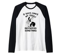 0 Jours Depuis Que Mon Rabbit A Détruit Quelque Chose Manche Raglan