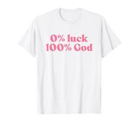 0% Luck 100% God, Jesus Christian Faith Religious T-Shirt