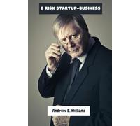 0 Risk Startup-Business: Lesson On Wealth With Complete Entrepreneur Zero Risk Guide To Build Billionaire Mindset