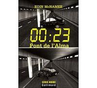 00 : 23, Pont de l'Alma - 12:23: Paris. 31st August 1997 - Eoin McNamee - Gallimard - broché - Roman