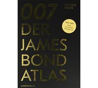 007 – L'Atlas James Bond : 1954–2020 – Films, lieux et coulisses