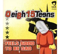 0eigh 15teens - Feels Good to Be Sad [Import]