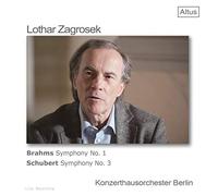 ブラームス : 交響曲第1番 | シューベルト : 交響曲第3番 / ローター・ツァグロゼク | ベルリン・コンツェルトハウス管弦楽団 (Brahms: Symphony No.1, Schubert: Symphony No.3 / Lothar Zagrosek | Konzerthausorchester Berlin) [国内プレス] [日本語帯・解説付]