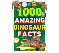 1,000 Amazing Dinosaur Facts