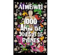 1 000 ans de joies et de peines Ai Wei Wei (Auteur)