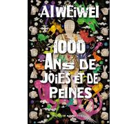 1 000 ans de joies et de peines - Ai Wei Wei - Buchet-Chastel - broché - Essai