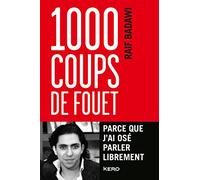 1 000 coups de fouet, parce que j'ai osé parler librement