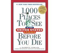 1,000 Places To See In The United States And Canada Before You Die