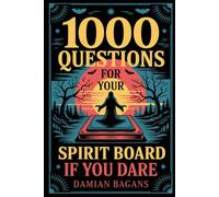 1,000 Questions for Your Spirit Board... If You Dare