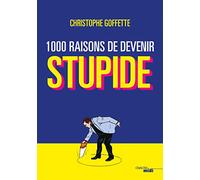 1 000 raisons de devenir stupide