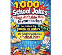 1,000 school jokes: Please don't show them to your teacher!: Not suitable for parents and teachers | The funniest collection of school jokes
