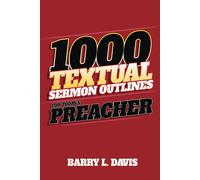 1,000 Textual Sermon Outlines For Today's Preacher