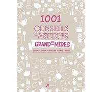 1 001 conseils et astuces de grand-mères