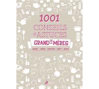 1 001 conseils et astuces de grand-mères - Alice Delvaille - Artemis Eds - relié - Guide