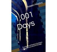 1,001 Days: True Stories of Muslims Coming to Jesus told in an Ancient Paradign