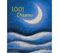 1,001 Dreams: An Illustrated Guide to Dreams and Their Meanings