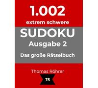 1.002er Sudoku extrem schwer - zum Sonderpreis bis Weihnachten: Das große Rätselbuch für Profis - Ausgabe 2