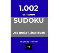 1.002er Sudoku schwer: Das große Rätselbuch für Profis