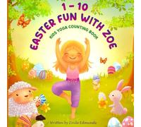 1-10 Easter Fun with Zoe: Kids Yoga Counting Book