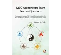 1,100 Acupuncture Exam Practice Questions: for Acupuncture and TCM Board Exams, including the NCCAOM and California Acupuncture Licensing Exams
