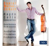 ハイドン : チェロ協奏曲 第1番&第2番 他 (Haydn : Cello Concertos | Beethoven : Romances / Daniel Muller-Schott | Australian Chamber Orchestra) [輸入盤・日本語解説付]