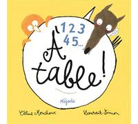 1 2 3 4 5 a table - Laurent Simon - Nord-Sud Eds - cartonné - Album éveil dès la naissance