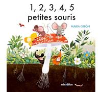 Maria Girón – 1, 2, 3, 4, 5 petites souris – Album jeunesse – Cartonné