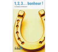 1, 2, 3... bonheur !: Le bonheur en littérature