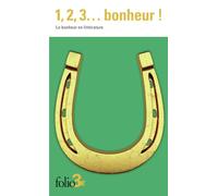 Collectif – 1, 2, 3... bonheur ! – Le bonheur en littérature – Poche