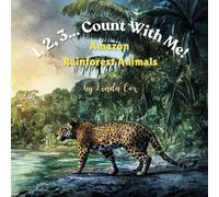1, 2, 3... Count With Me! Animals Of The Amazon Rainforest: A Rhyming Counting Adventure With Jaguars, Sloths, Frogs, Butterflies, And Pink River ... Toddlers, Preschool, Classrooms Or As A Gift