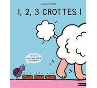 Mélusine Allirol – 1,2,3 crottes ! – Un drôle de livre pour apprendre à compter jusqu'à 10 – Cartonné