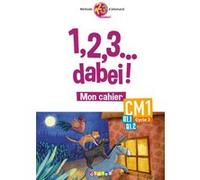 1,2,3...dabei! Allemand CM1 - Cahier Francis Goullier (Auteur), Anita Marchal (Auteur), Wolf Halberstadt (Auteur)