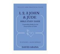 1, 2, 3 John and Jude Bible Study Guide: 10 Studies for Personal and Group Exploration