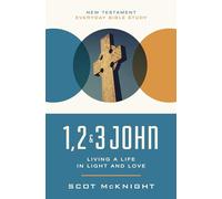 1, 2, 3 John: Living a Life in Light and Love