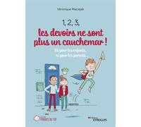 1, 2, 3, les devoirs ne sont plus un cauchemar !: Ni pour les enfants, ni pour les parents...