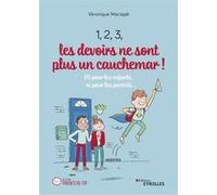 1, 2, 3, les devoirs ne sont plus un cauchemar ! Véronique Maciejak (Auteur)