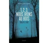 1, 2, 3, nous irons au bois Philip Le Roy (Auteur)