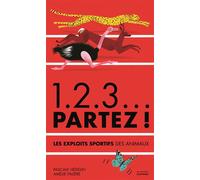 1.2.3... partez !: Le Exploits sportifs des animaux