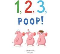 1 2 3 Poop by Geraldine Collet Geraldine Collet (Auteur)